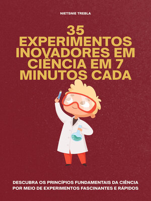 cover image of 35 Experimentos Inovadores em Ciência em 7 Minutos Cada